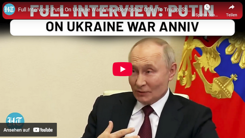 Video/Putin-Interview zum Ukraine- Kriegs-Jahrestag- volle Länge