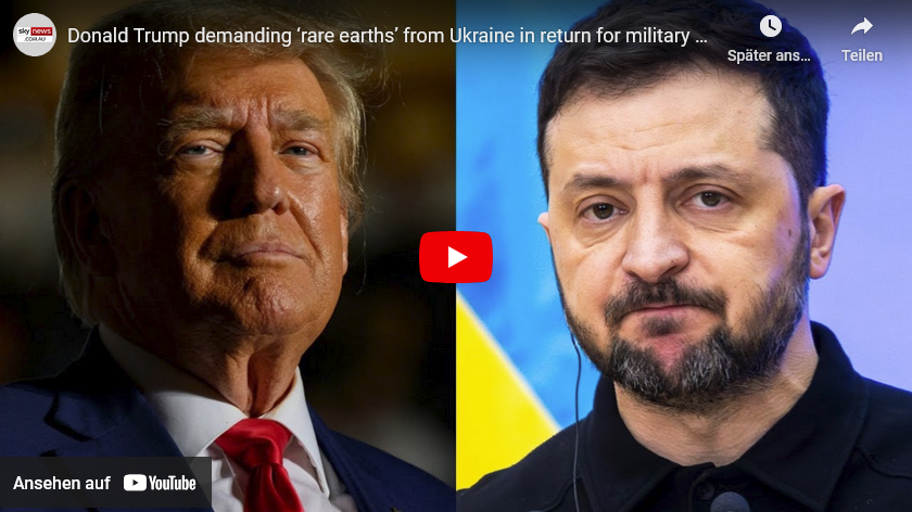 Trump will die seltenen Erden der Ukraine, für US- Militär-Schutz/ Wann erkennt er seine Position?